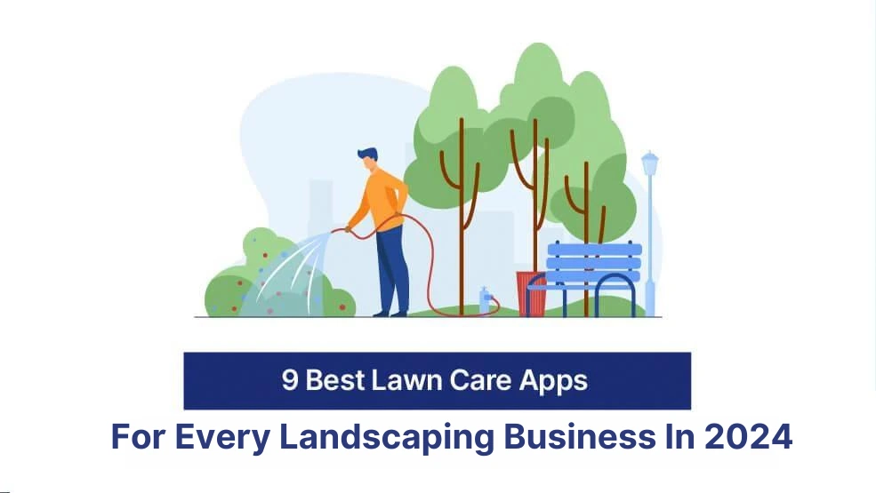 9 Top Lawn Care Apps for Landscapers in 2024