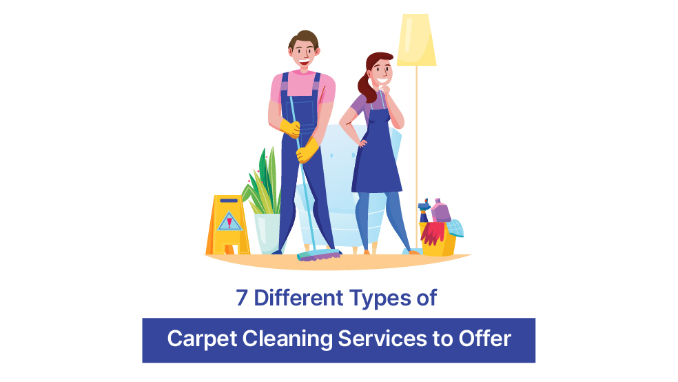 7 Different Types of Carpet Cleaning Services to Offer
