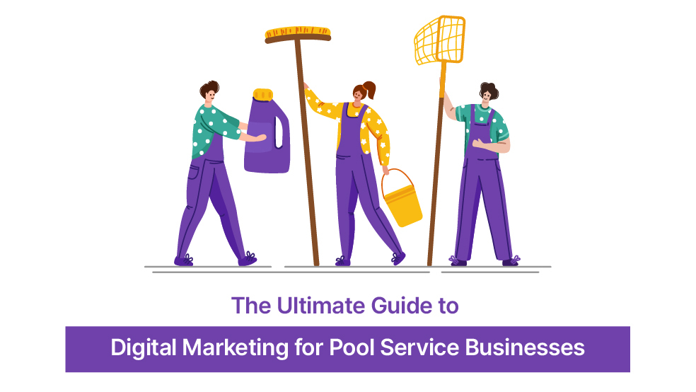 The Ultimate Guide to Digital Marketing for Pool Service Business