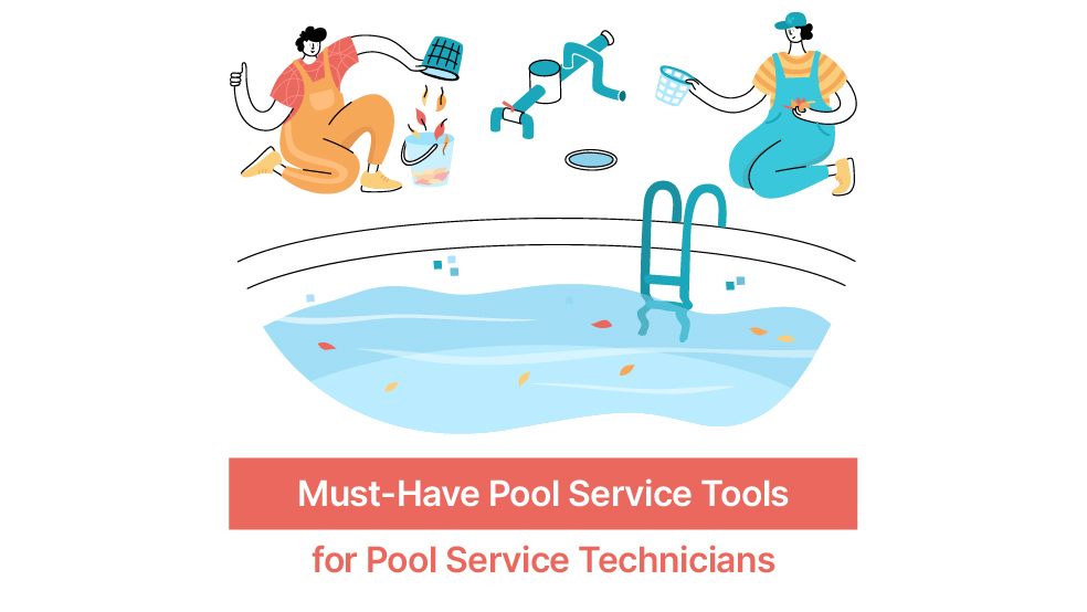 Must-Have Pool Service Tools for Pool Service Technicians