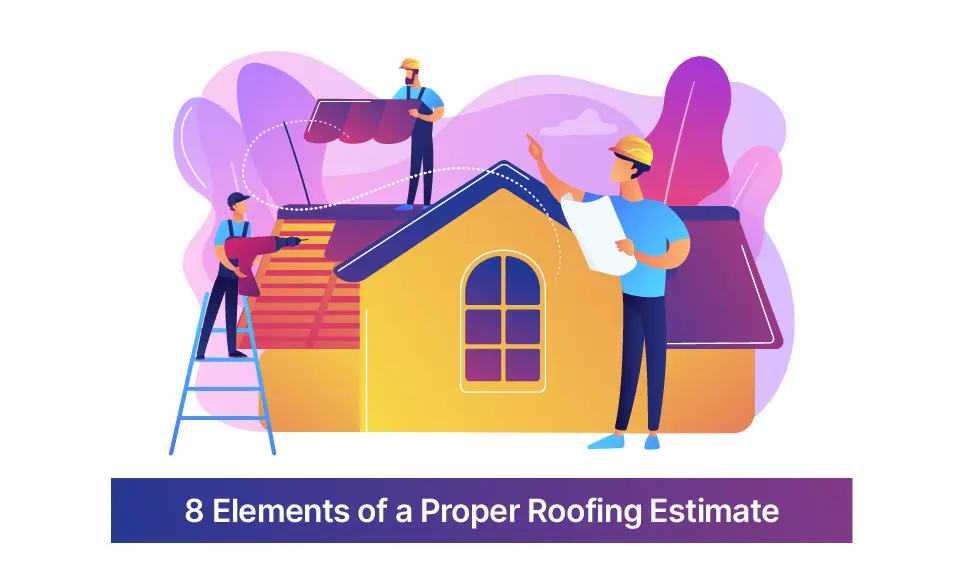 8 Elements of a Proper Roofing Estimate