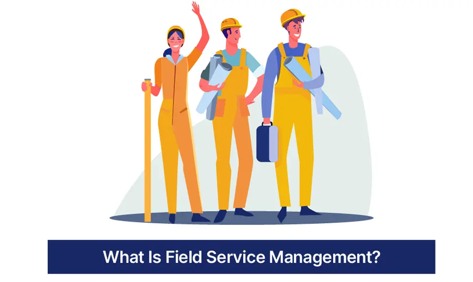 What is Field Service Management?