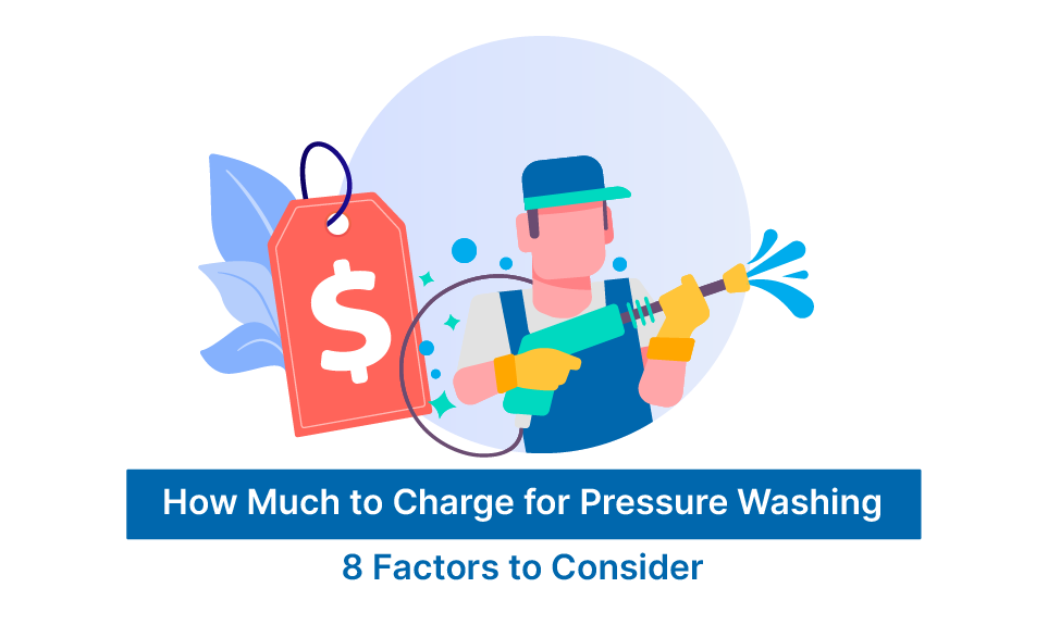 How Much to Charge for Pressure Washing: 8 Factors to Consider