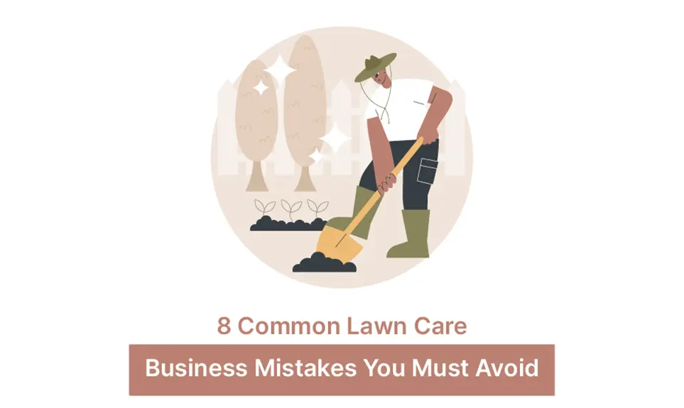 8 Common Lawn Care Business Mistakes You Must Avoid