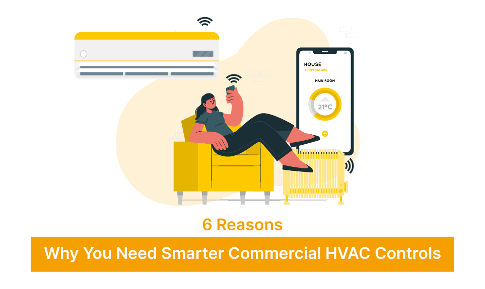 6 Reasons Why You Need Smarter Commercial HVAC Controls