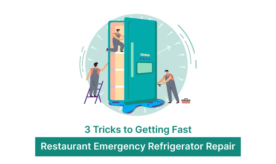 3 Tricks to Getting Fast Restaurant Emergency Refrigerator Repair