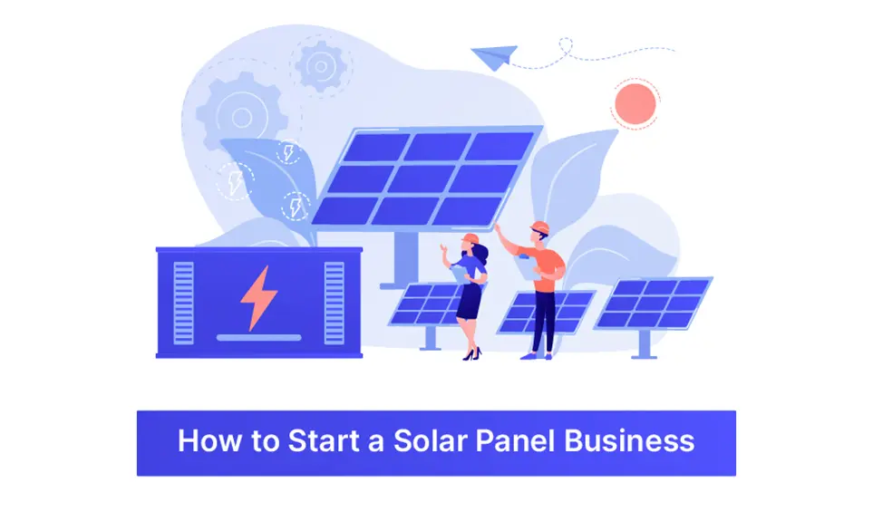 How to Start a Solar Panel Business in 2024