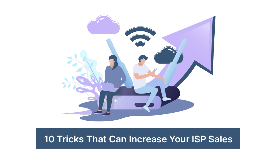 10 Tricks That Can Increase Your ISP Sales