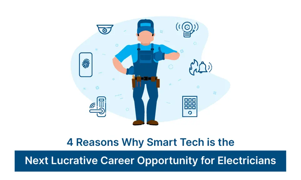 4 Reasons Why Smart Tech is the Next Lucrative Career Opportunity for Electricians