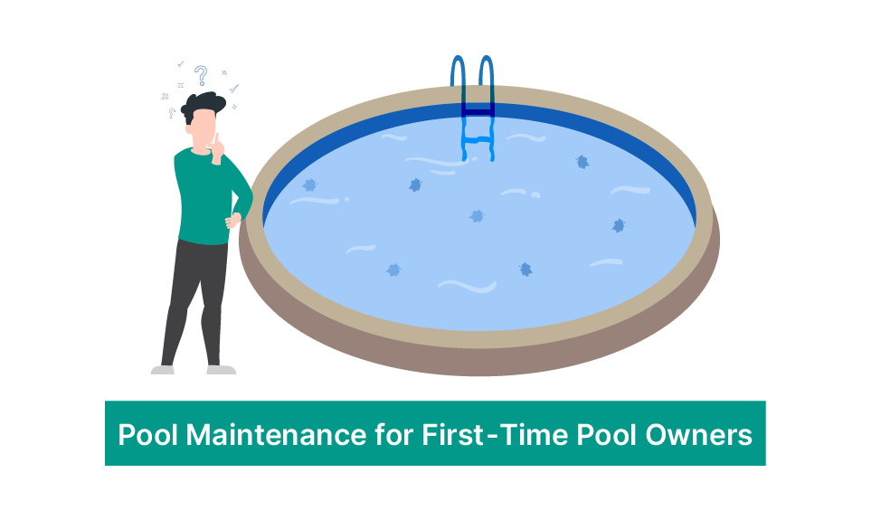 Pool Maintenance for First-Time Pool Owners