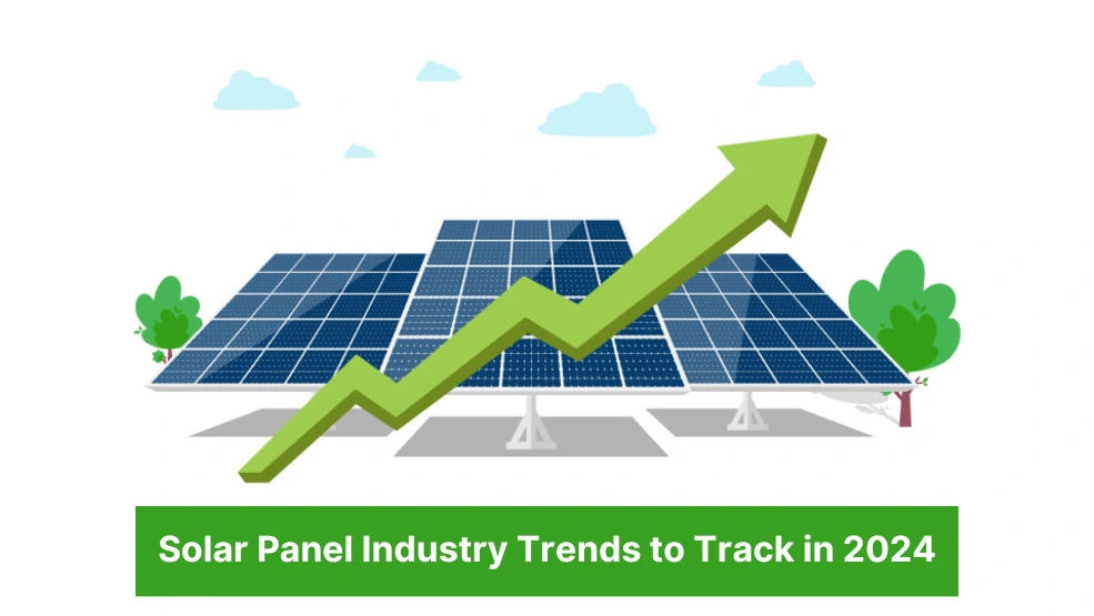 Solar Panel Industry Trends to Track in 2024