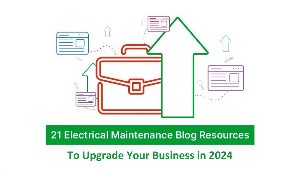 21 Electrical Maintenance Blog Resources to Upgrade Your Business in 2024