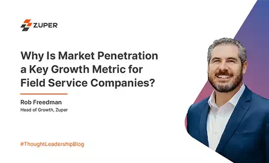 Why Is Market Penetration a Key Growth Metric for Field Service Companies?