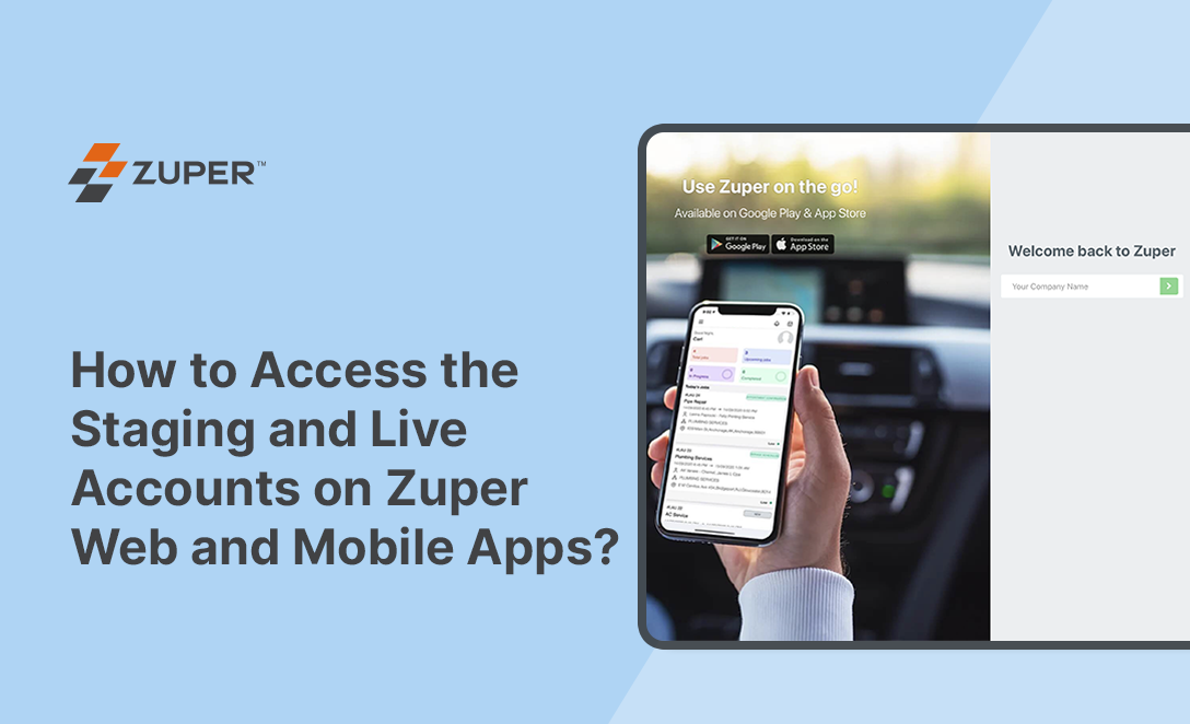 How to Access the Staging and Live Accounts on Zuper Web and Mobile Apps