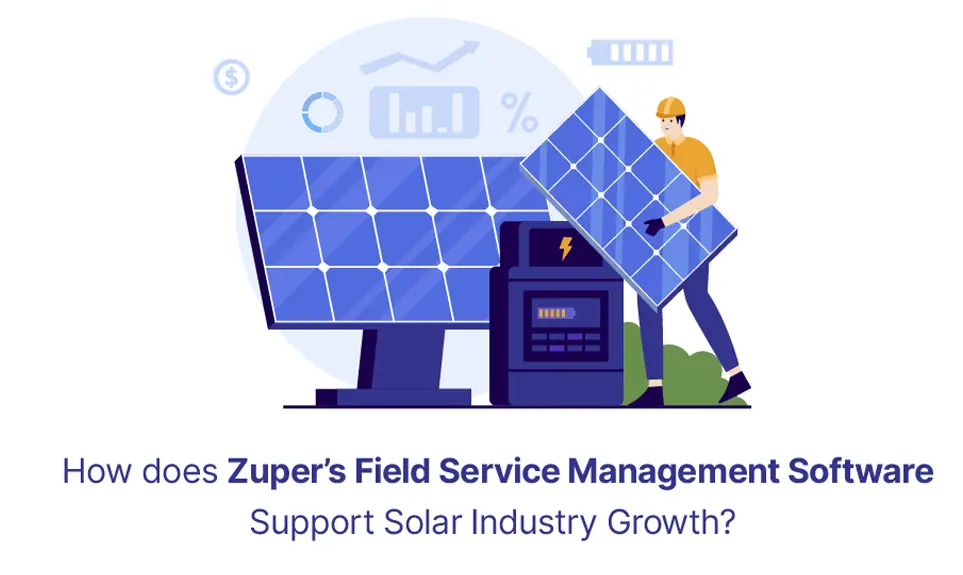 How Does Zuper’s Field Service Management Software Support Solar Industry Growth?