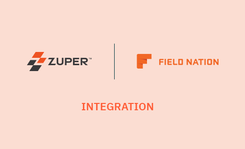 Zuper &#8211; Field Nation Integration in Action