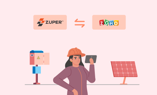 Streamline Your Solar Business with Zuper-Zoho Integration: The Dynamic Duo
