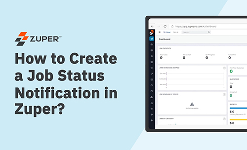 How to Configure and Create Customer Notifications in Zuper