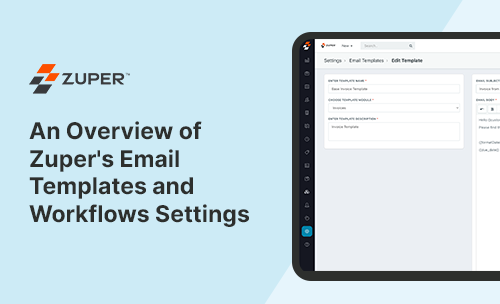 An Overview of Zuper’s Email Templates and Workflows Settings
