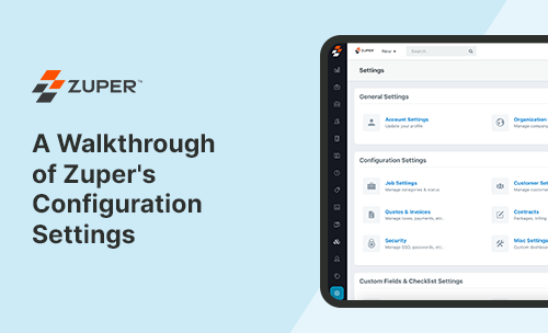 A Walkthrough of Zuper’s Configuration Settings