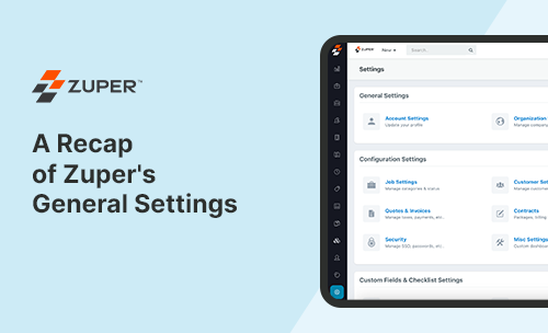 A Recap of Zuper’s General Settings