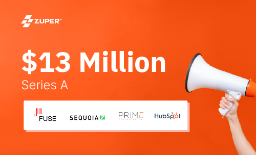 Zuper Raises $13M to Accelerate Growth with FUSE, Sequoia India, Prime Venture Partners and HubSpot