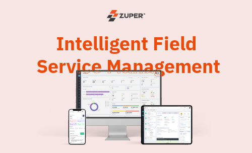 Zuper Intelligent Field Service Management