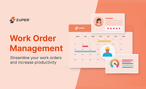 Get Rid of All Your Work Order Management Woes with Zuper