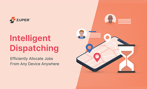 Intelligent Dispatching for Field Service Businesses