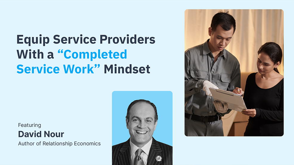 Equip Service Providers With A “Completed Service Work” Mindset
