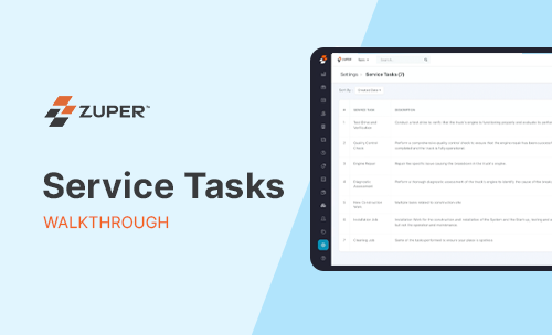 Walkthrough of Zuper’s Service Tasks