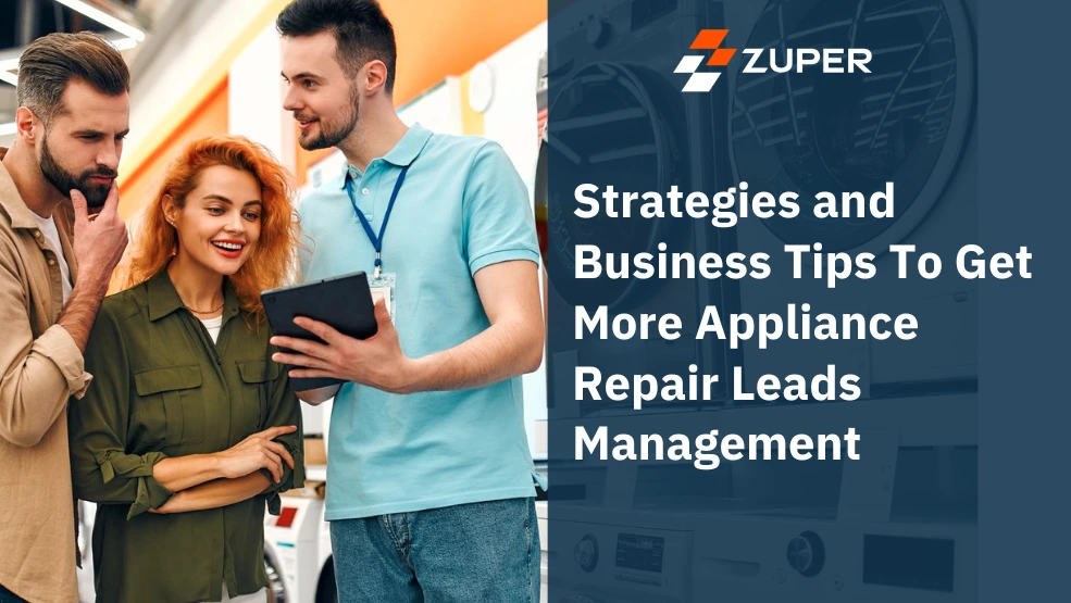 Strategies and Business Tips To Get More Appliance Repair Leads
