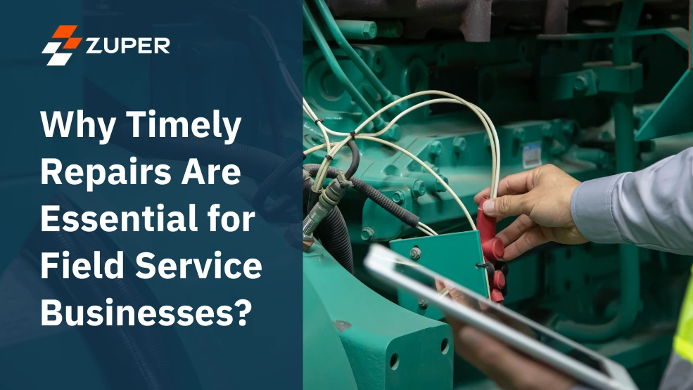 Why Timely Repairs Are Essential for Field Service Businesses