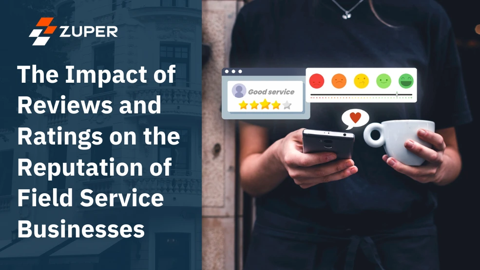 The Impact of Reviews and Ratings on the Reputation of Field Service Businesses