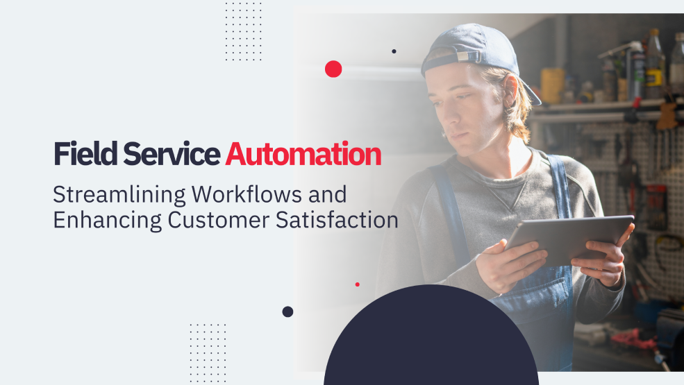 Improve Customer Satisfaction With Automated Workflow