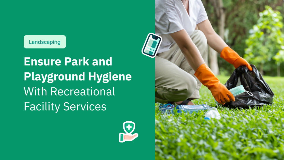 Ensure Park and Playground Hygiene With Recreational Facility Services