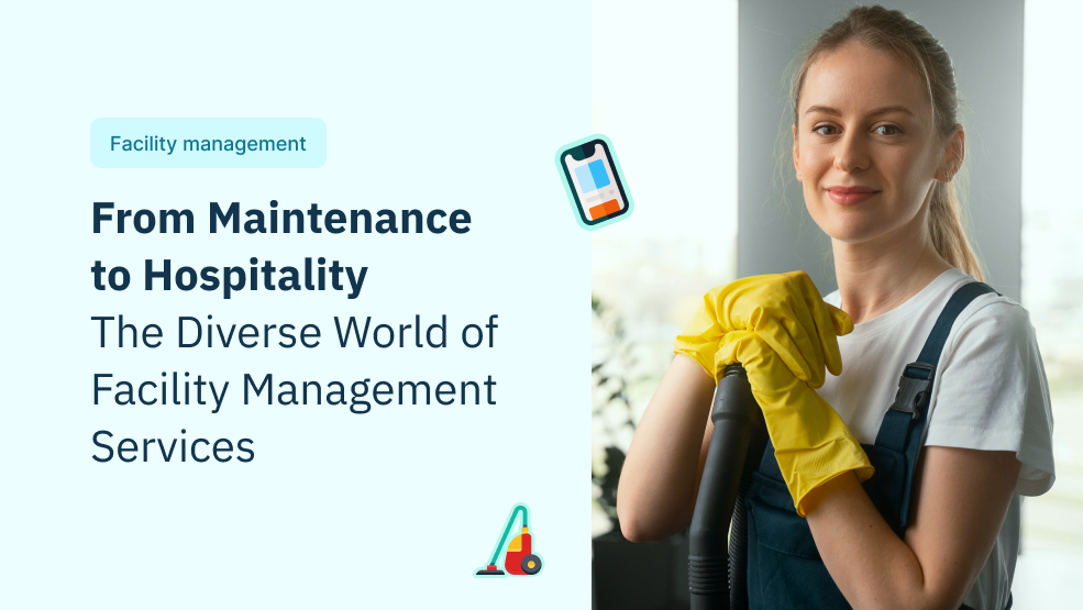 From Maintenance to Hospitality: The Diverse World of Facility Management Services