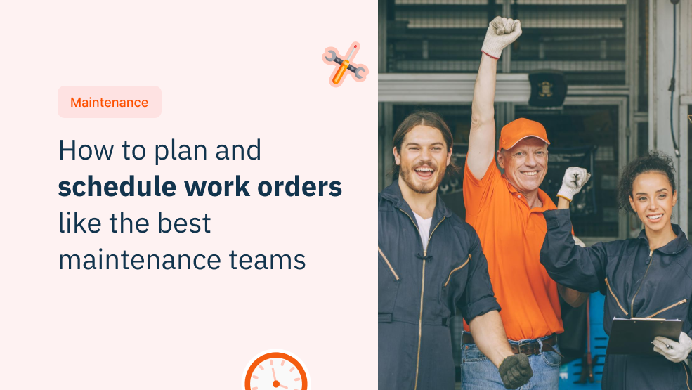 Learn How the Best Maintenance Teams Plan and Schedule Work Orders