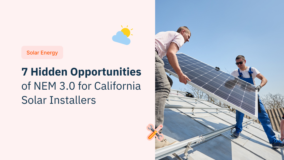 7 Hidden Opportunities of NEM 3.0 for California Solar Installers