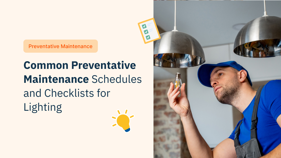 Common Preventative Maintenance Schedules and Checklists for Lighting