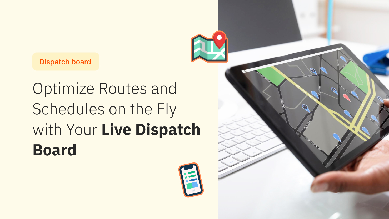 Optimize Routes and Schedules on the Fly with Real-time Dispatch Board