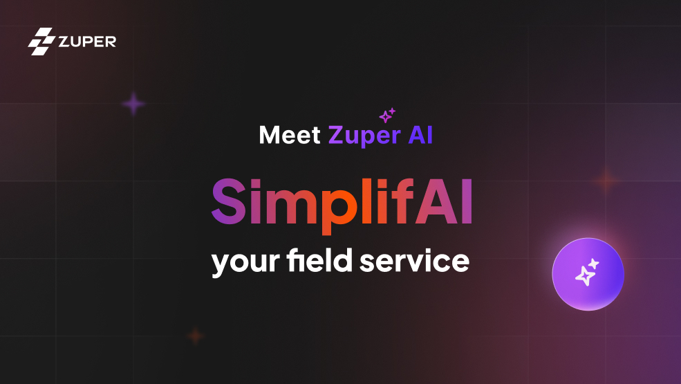 SimplifAI Your Field Service: How Zuper AI Transforms the Way Teams Work
